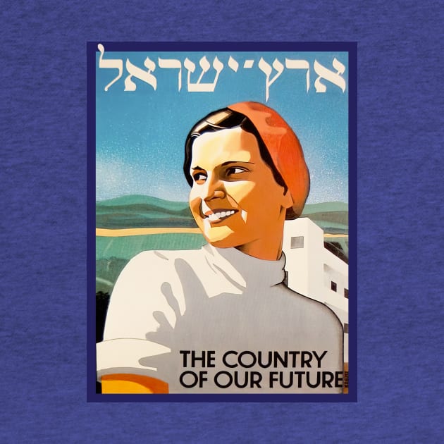 Israel, Poster. The Country of Our Future by UltraQuirky